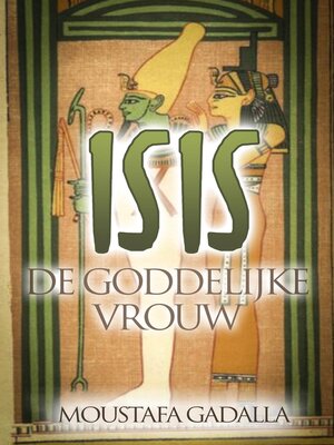 cover image of Isis De Goddelijke Vrouw